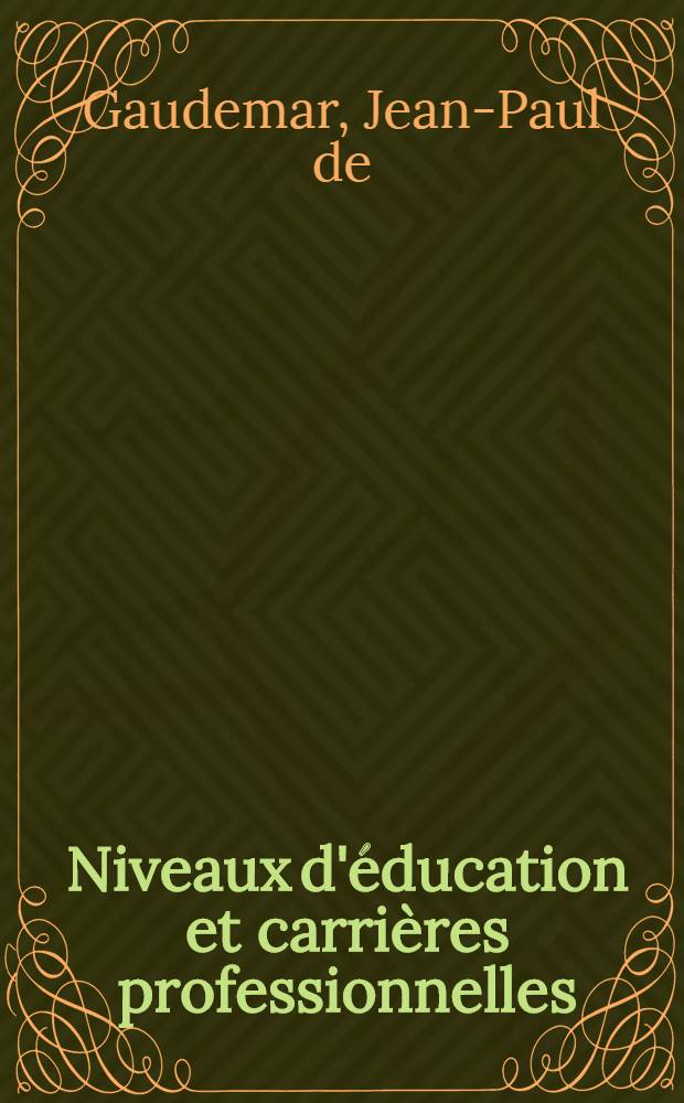 Niveaux d'éducation et carrières professionnelles