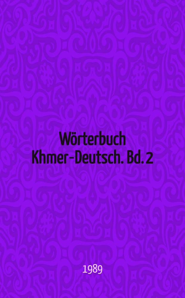 Wörterbuch Khmer-Deutsch. Bd. 2