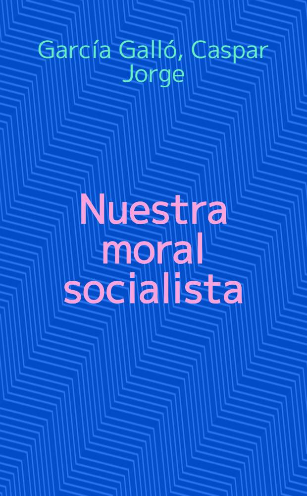 Nuestra moral socialista