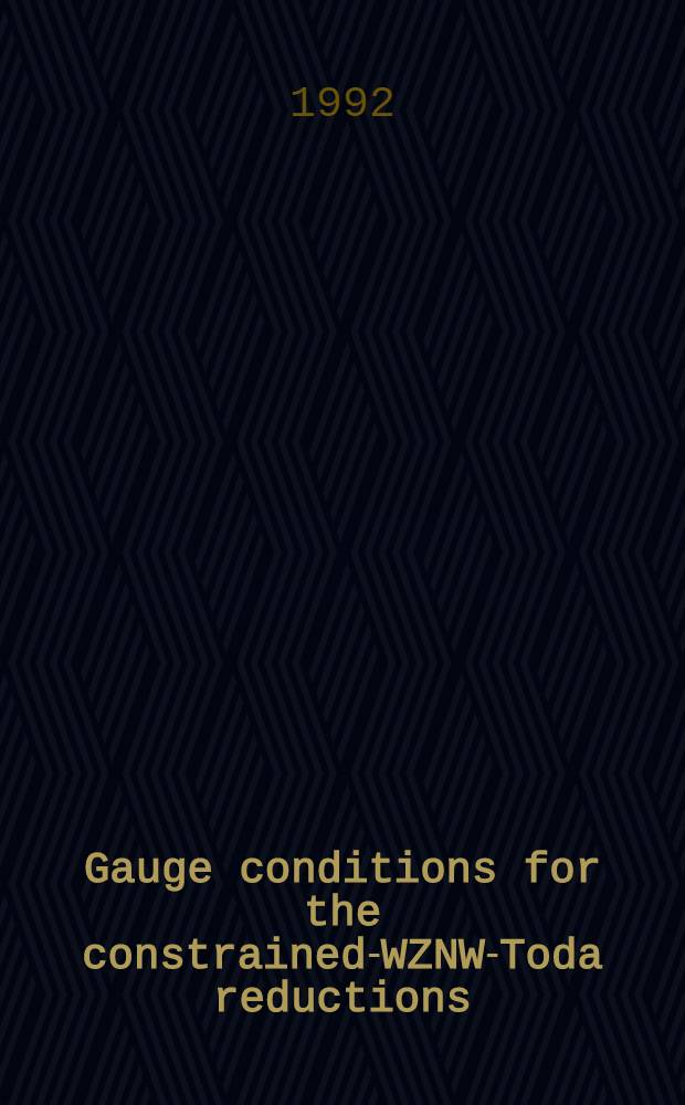 Gauge conditions for the constrained-WZNW-Toda reductions