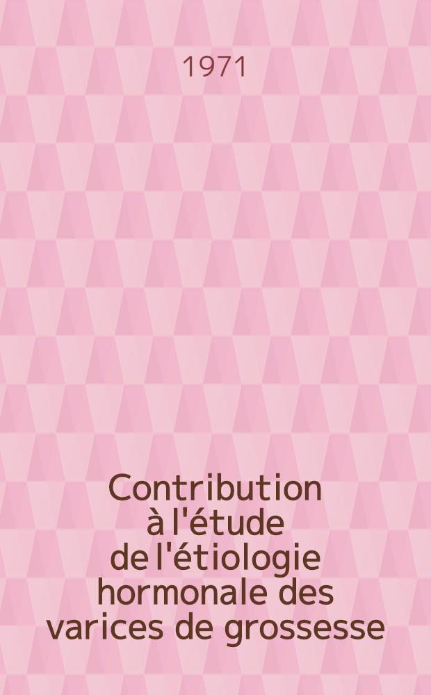 Contribution à l'étude de l'étiologie hormonale des varices de grossesse: rôle probable de la relaxine : Thèse ..