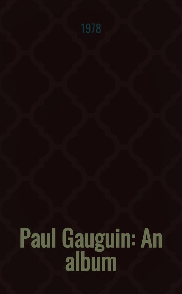 Paul Gauguin : An album