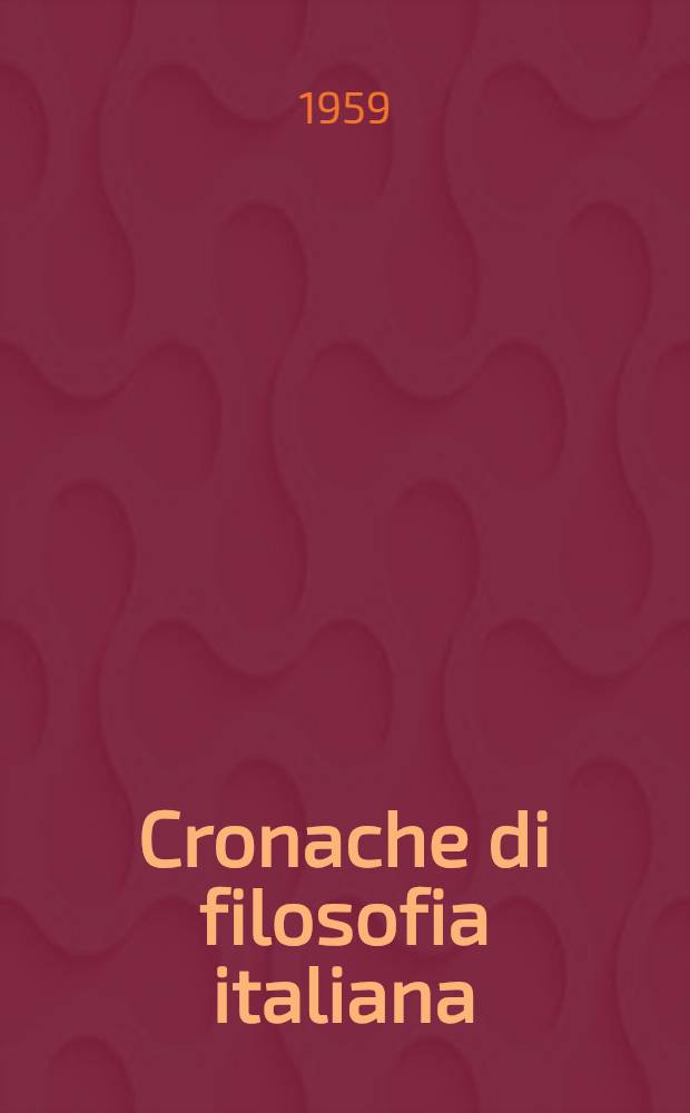 Cronache di filosofia italiana : (1900-1943)
