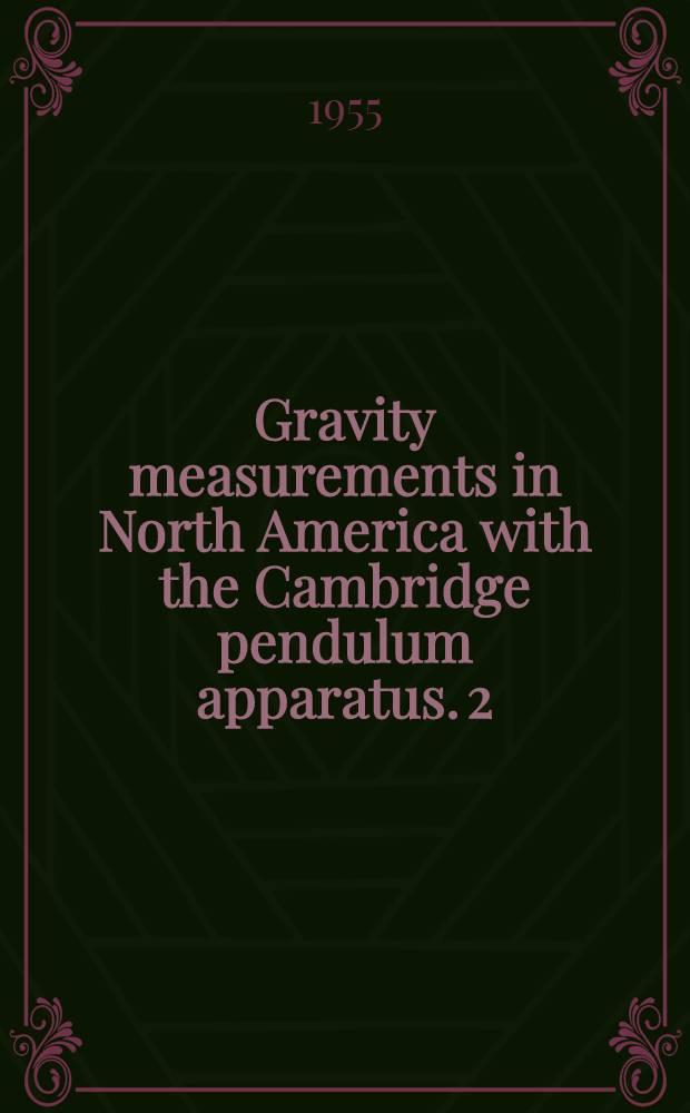 Gravity measurements in North America with the Cambridge pendulum apparatus. 2