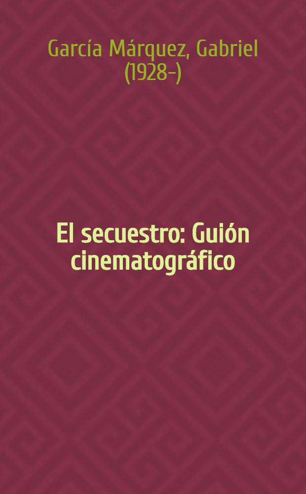 El secuestro : Gui&oacute;n cinematogr&aacute;fico