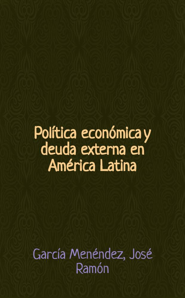 Política económica y deuda externa en América Latina