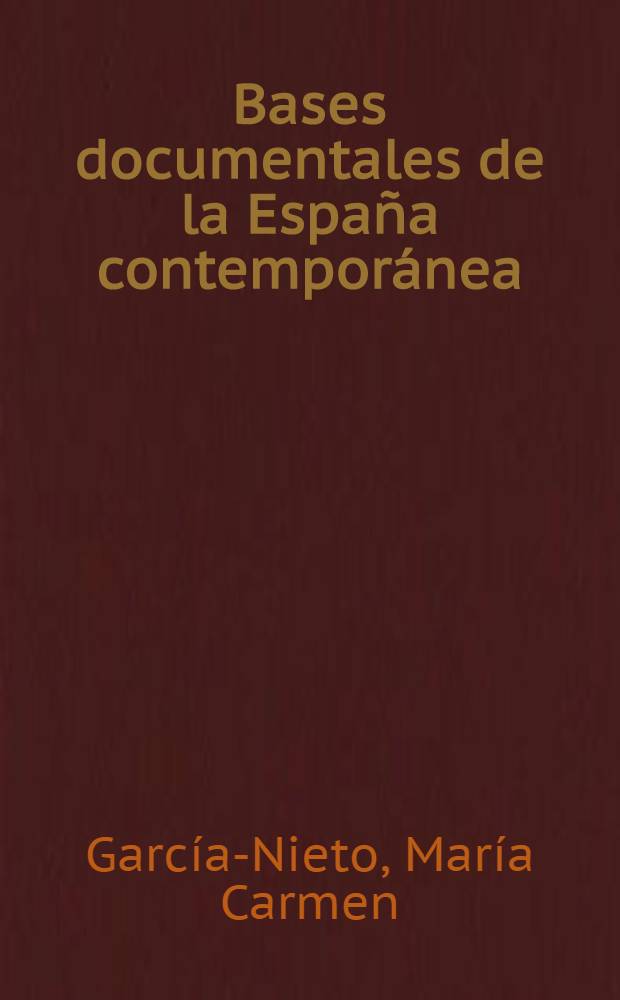 Bases documentales de la España contemporánea