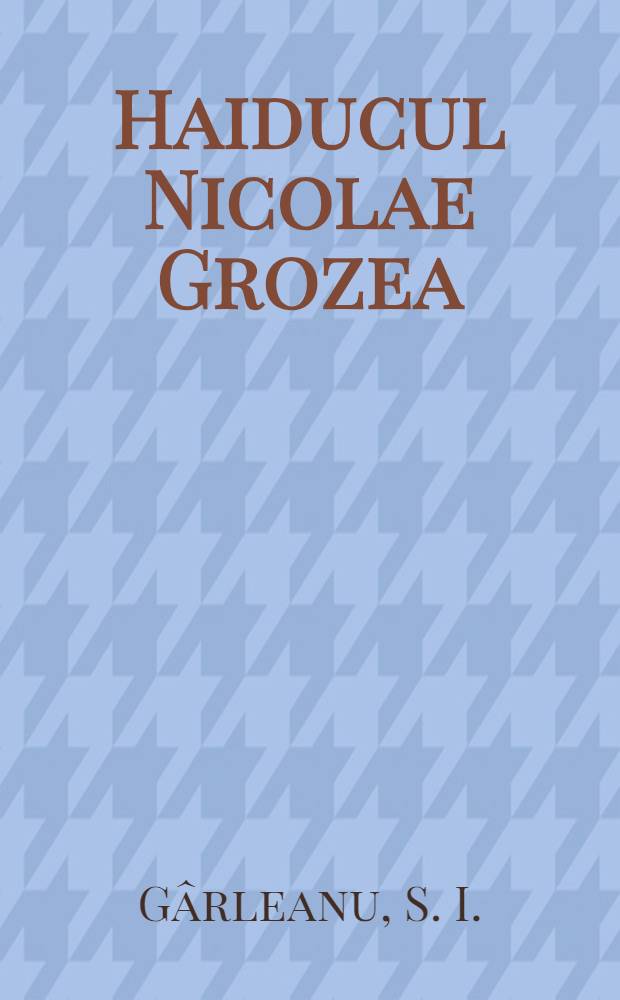 Haiducul Nicolae Grozea
