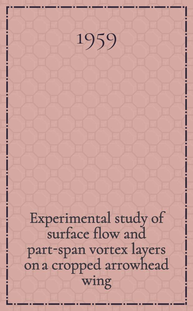 Experimental study of surface flow and part-span vortex layers on a cropped arrowhead wing