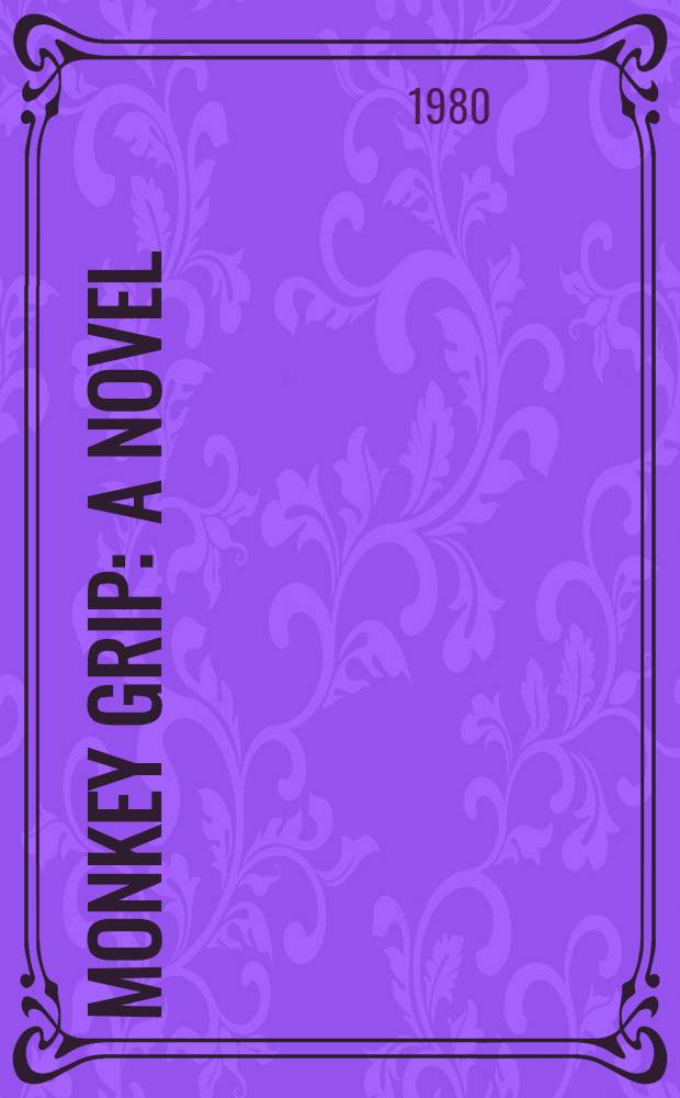 Monkey grip : A novel