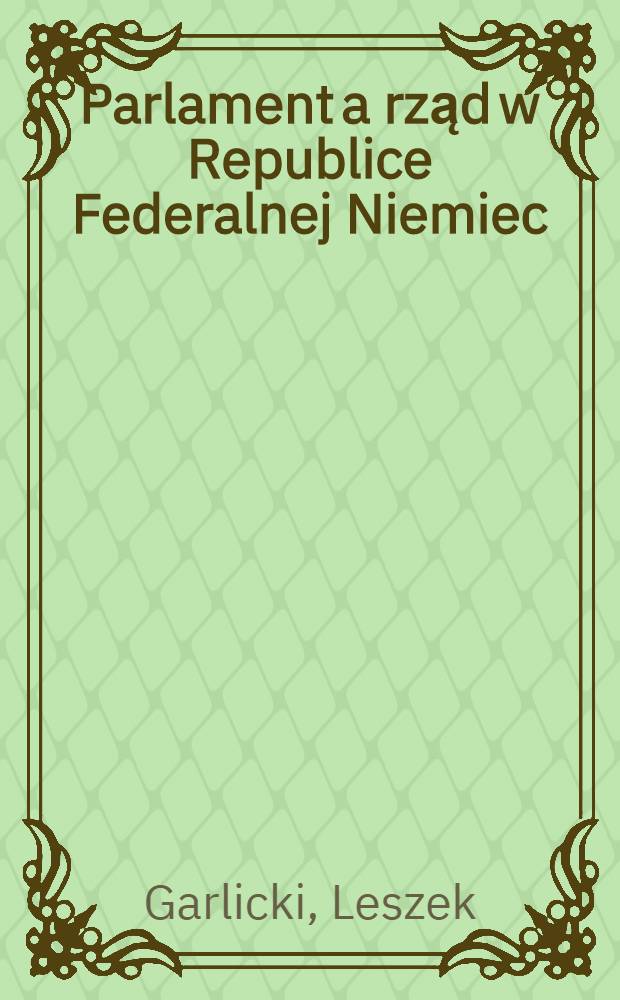 Parlament a rząd w Republice Federalnej Niemiec