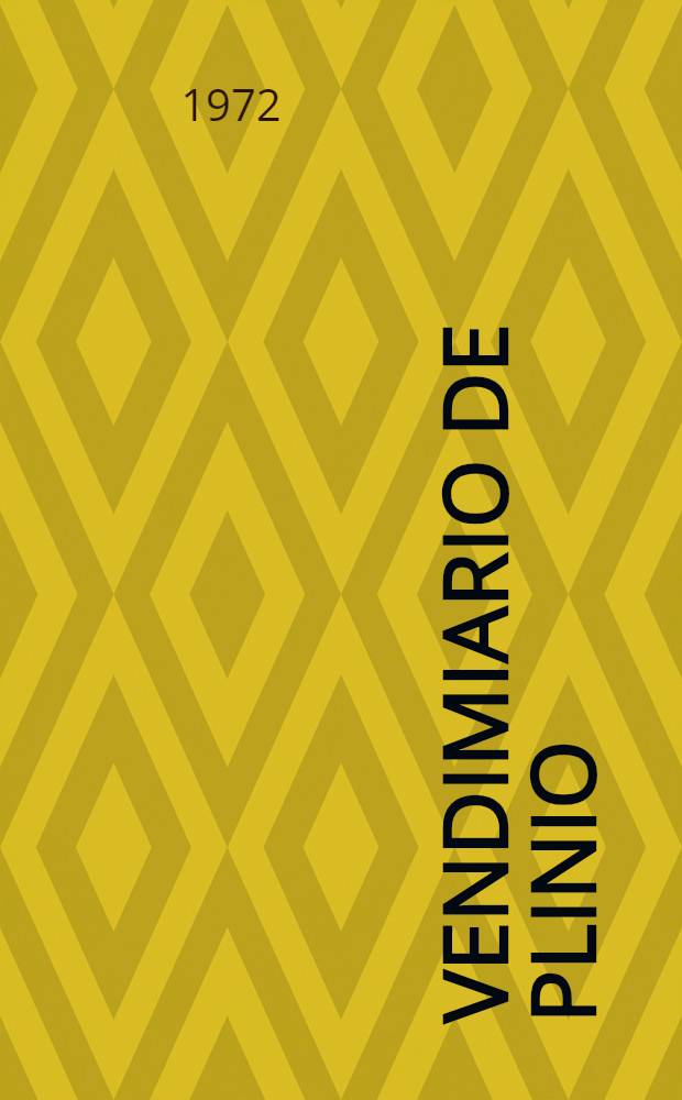 Vendimiario de Plinio : Novela