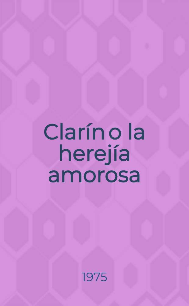 Clarín o la herejía amorosa