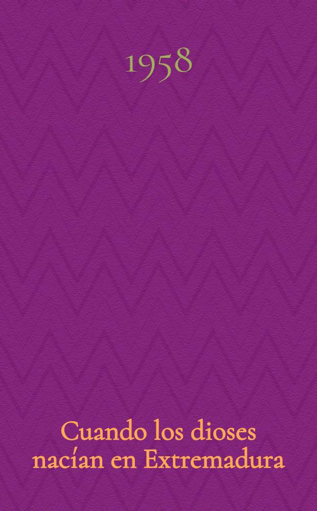 Cuando los dioses nacían en Extremadura