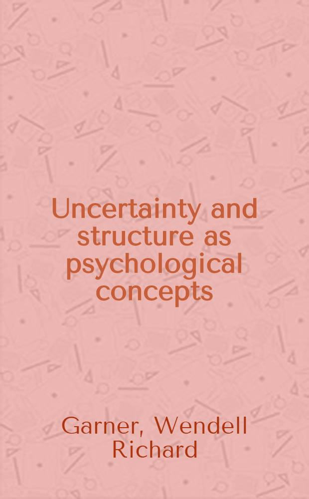 Uncertainty and structure as psychological concepts