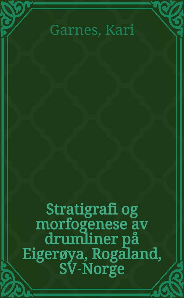 Stratigrafi og morfogenese av drumliner på Eigerøya, Rogaland, SV-Norge