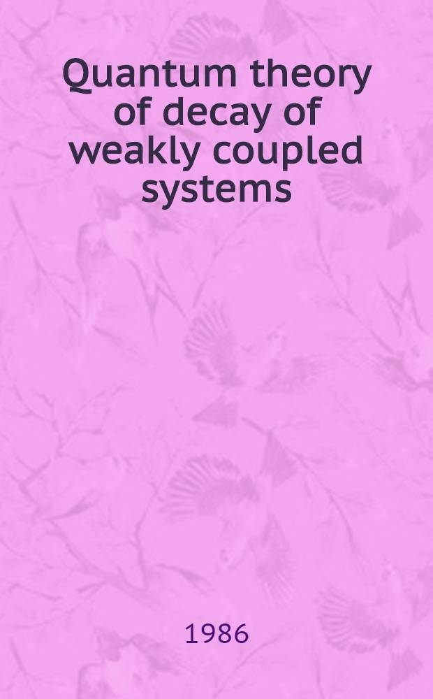 Quantum theory of decay of weakly coupled systems