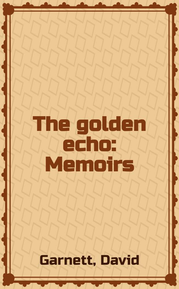The golden echo : Memoirs