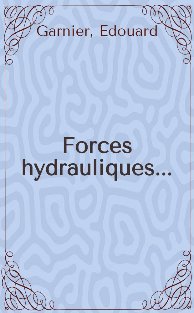 Forces hydrauliques ...