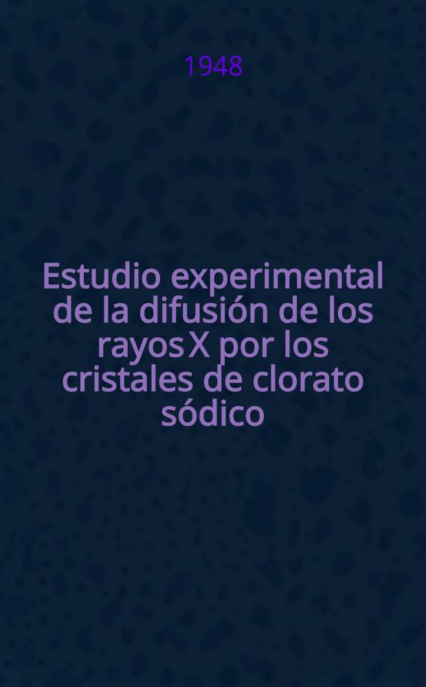 Estudio experimental de la difusión de los rayos X por los cristales de clorato sódico