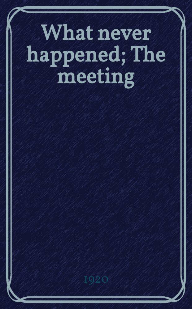 What never happened; The meeting; The signal; Four days / By V. M. Garshin; Ed., with introduction, notes, and vocabulary by Ivy Williams ... and Nevill Forbes ..