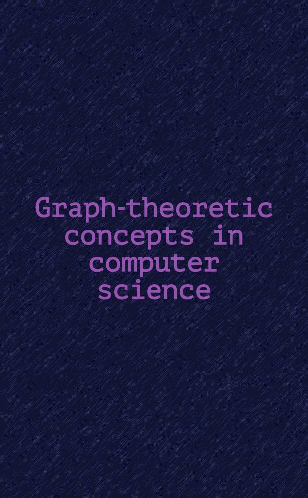 Graph-theoretic concepts in computer science : Intern. workshop WG'88, Amsterdam, The Netherlands, June 15-17, 1988 : Proceedings