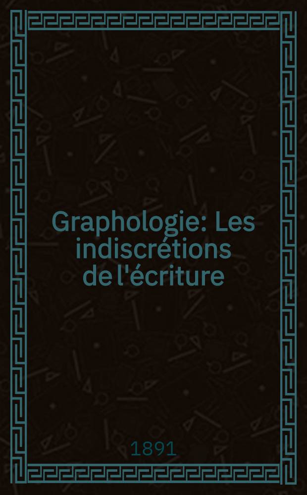 Graphologie : Les indiscrétions de l'écriture