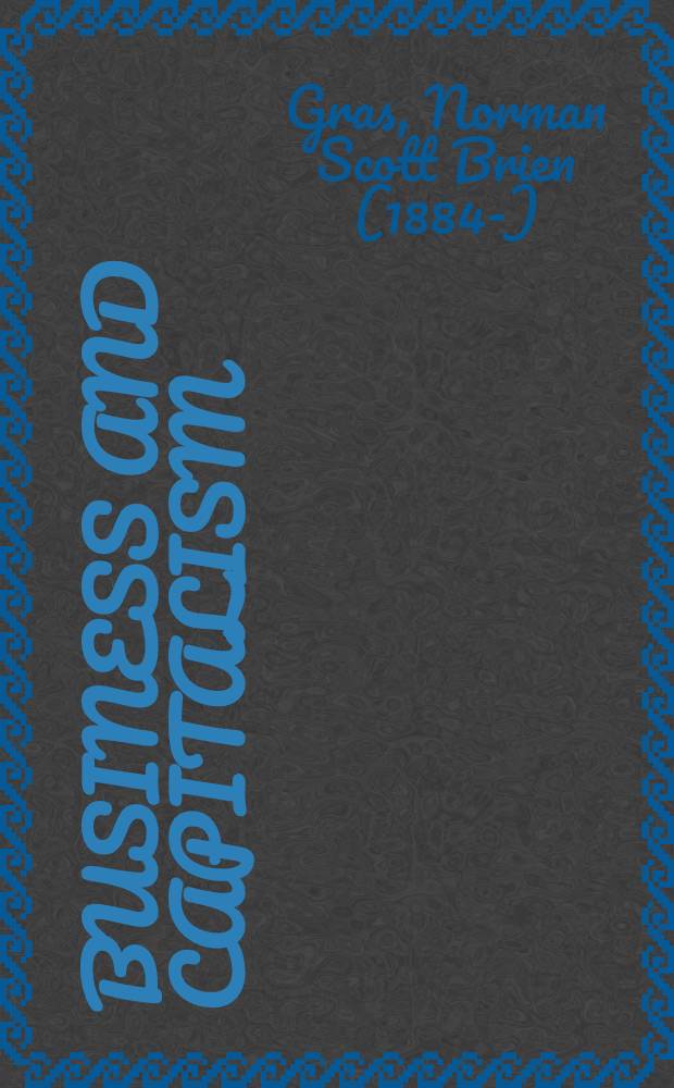 Business and capitalism : An introd. to business history