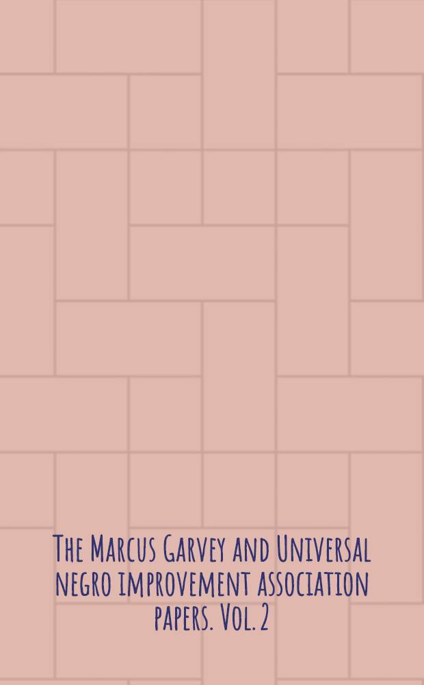 The Marcus Garvey and Universal negro improvement association papers. Vol. 2 : 27 August 1919 - 31 August 1920