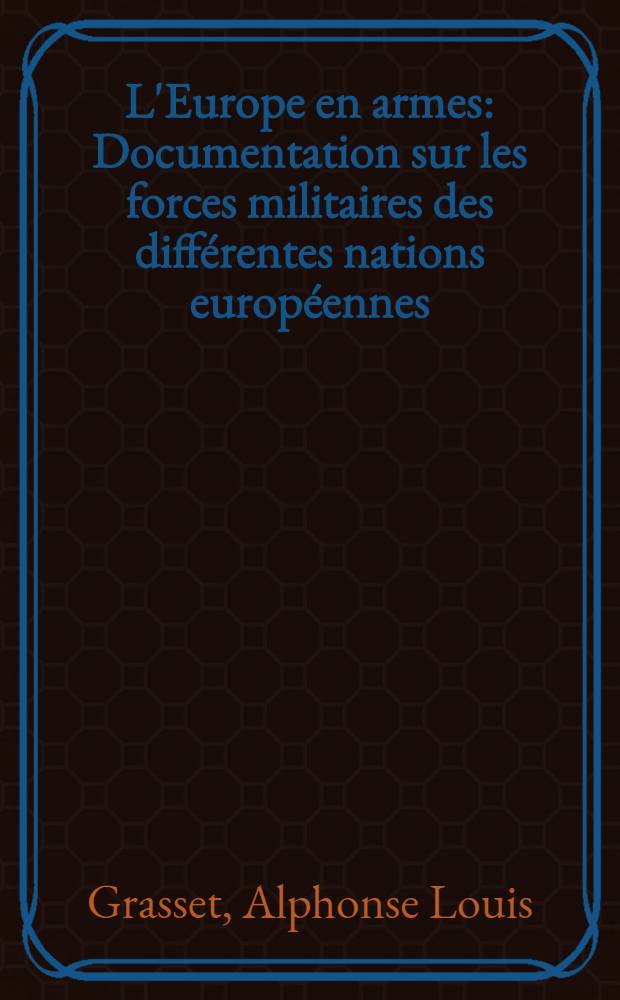 L'Europe en armes : Documentation sur les forces militaires des différentes nations européennes