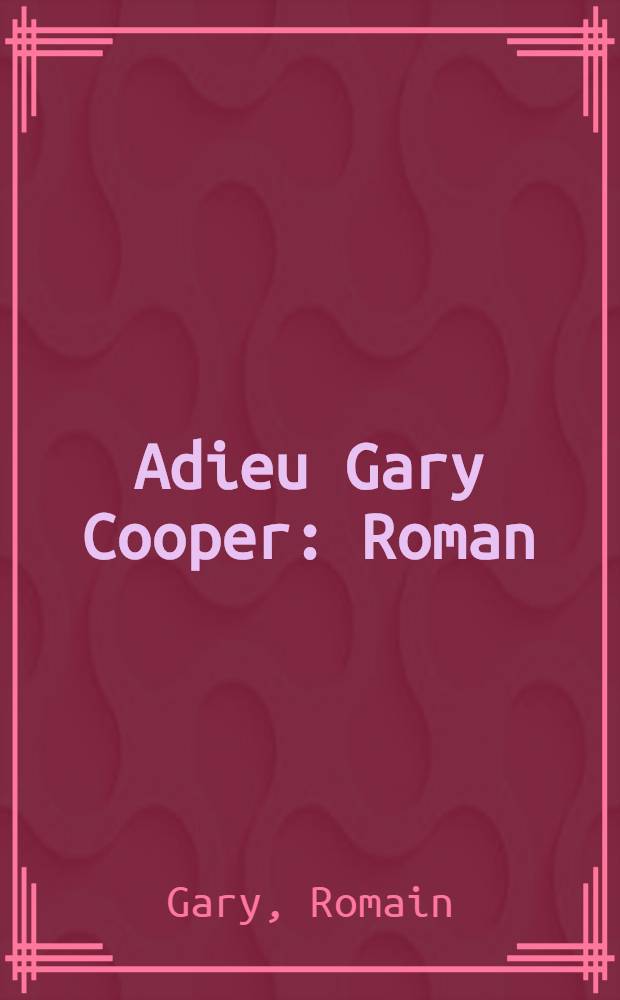 Adieu Gary Cooper : Roman