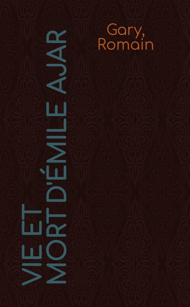 Vie et mort d'&Eacute;mile Ajar