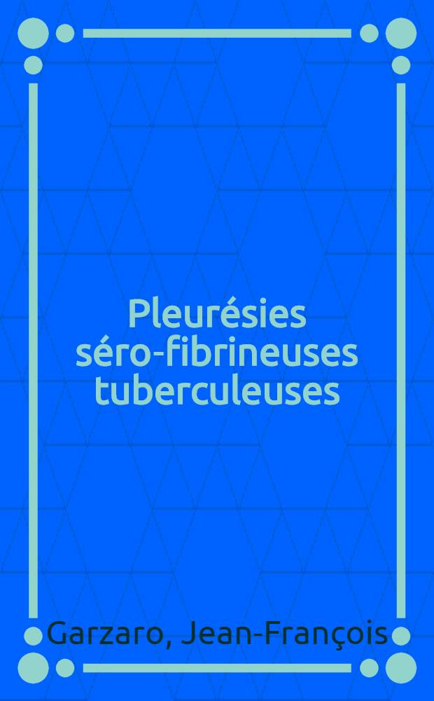 Pleur&eacute;sies s&eacute;ro-fibrineuses tuberculeuses: p&eacute;rip&eacute;ties &eacute;volutives &agrave; propos de six observations personnelles : Th&egrave;se ..