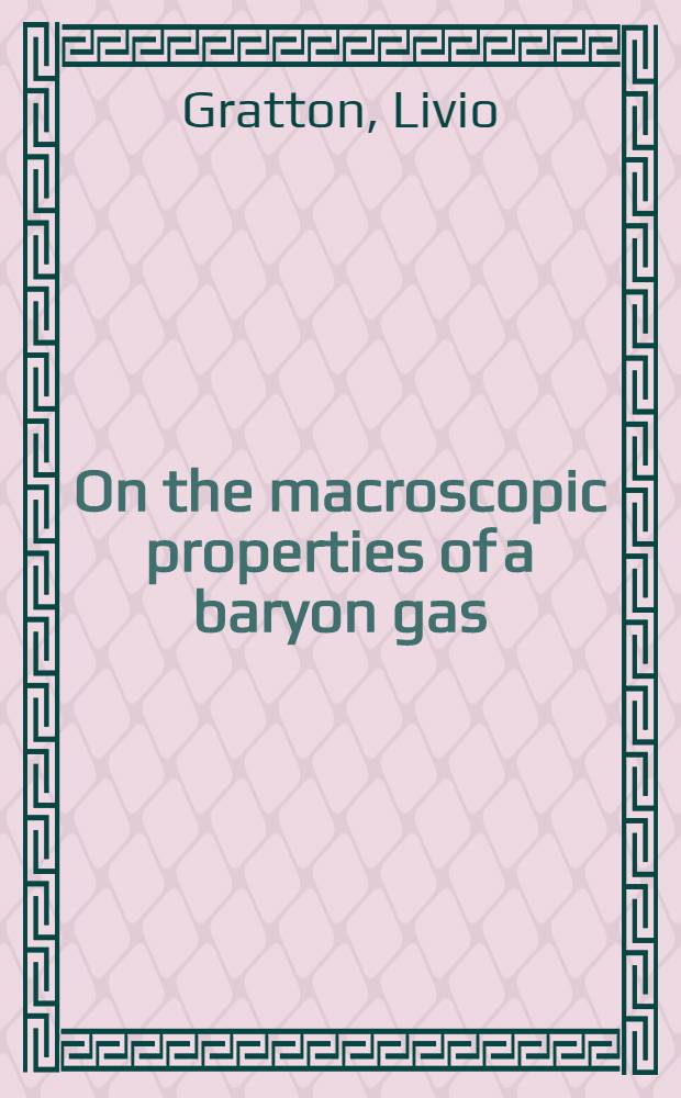 On the macroscopic properties of a baryon gas