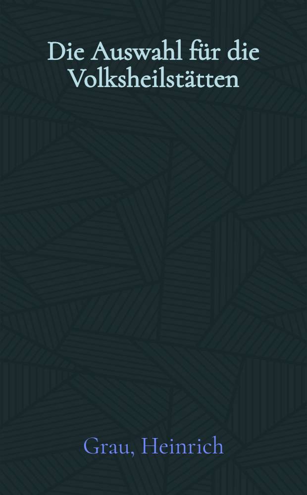 Die Auswahl für die Volksheilstätten