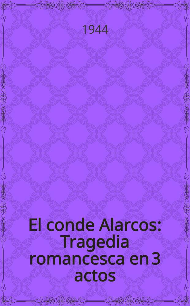 El conde Alarcos: Tragedia romancesca en 3 actos; El caballero Varona: Comedia en 3 actos, en prosa / Jacinto Grau