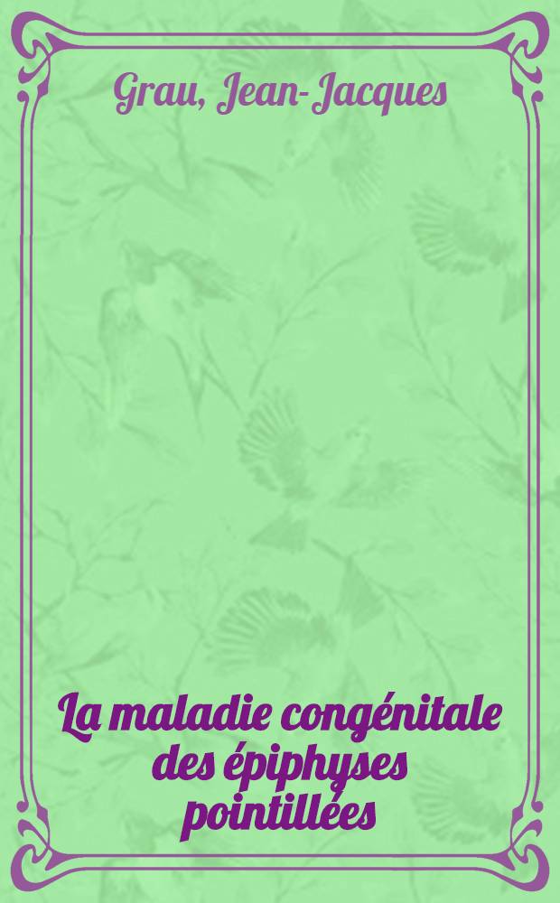 La maladie congénitale des épiphyses pointillées : Thèse ..