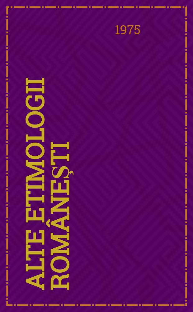 Alte etimologii româneşti