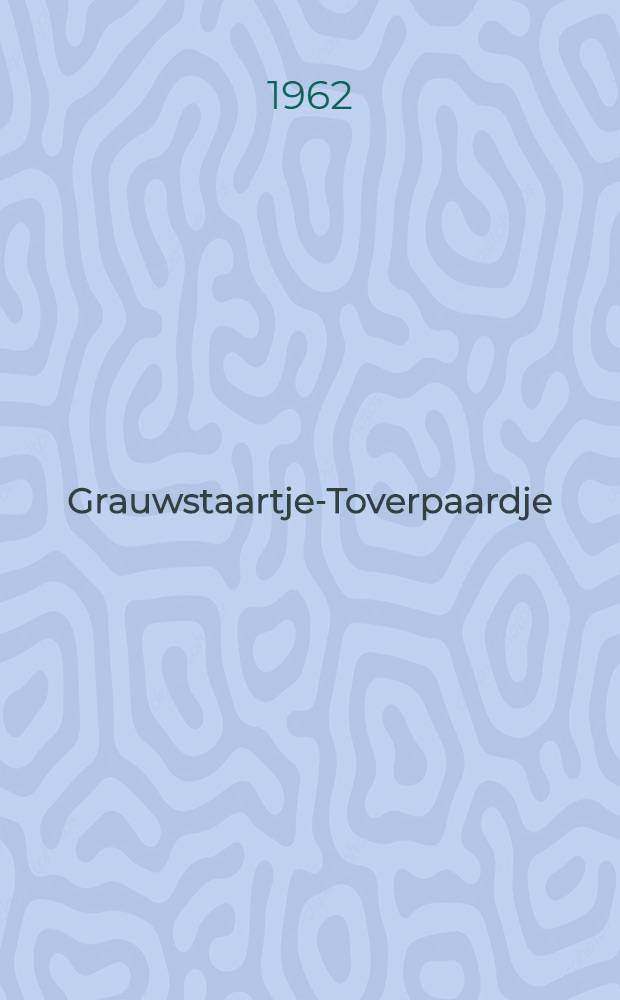 Grauwstaartje-Toverpaardje