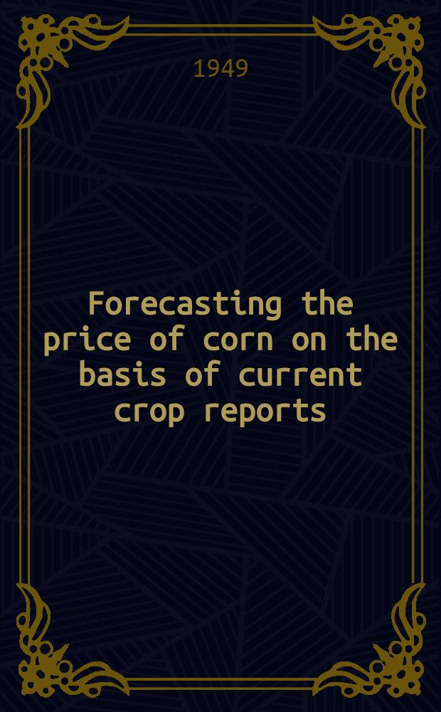 Forecasting the price of corn on the basis of current crop reports