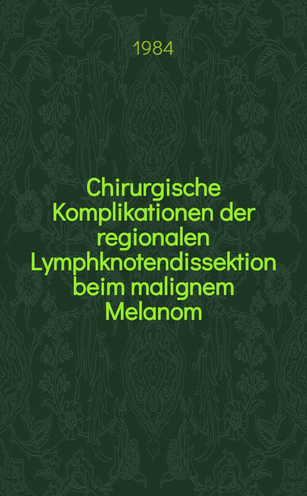 Chirurgische Komplikationen der regionalen Lymphknotendissektion beim malignem Melanom : Inaug.-Diss