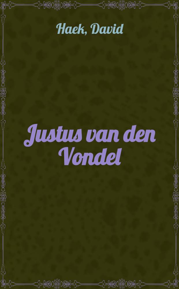 Justus van den Vondel : Ein Beitrag zur Geschichte des niederländischen Schriftthums