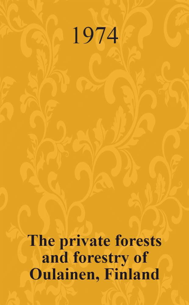 The private forests and forestry of Oulainen, Finland: a study in forest geography