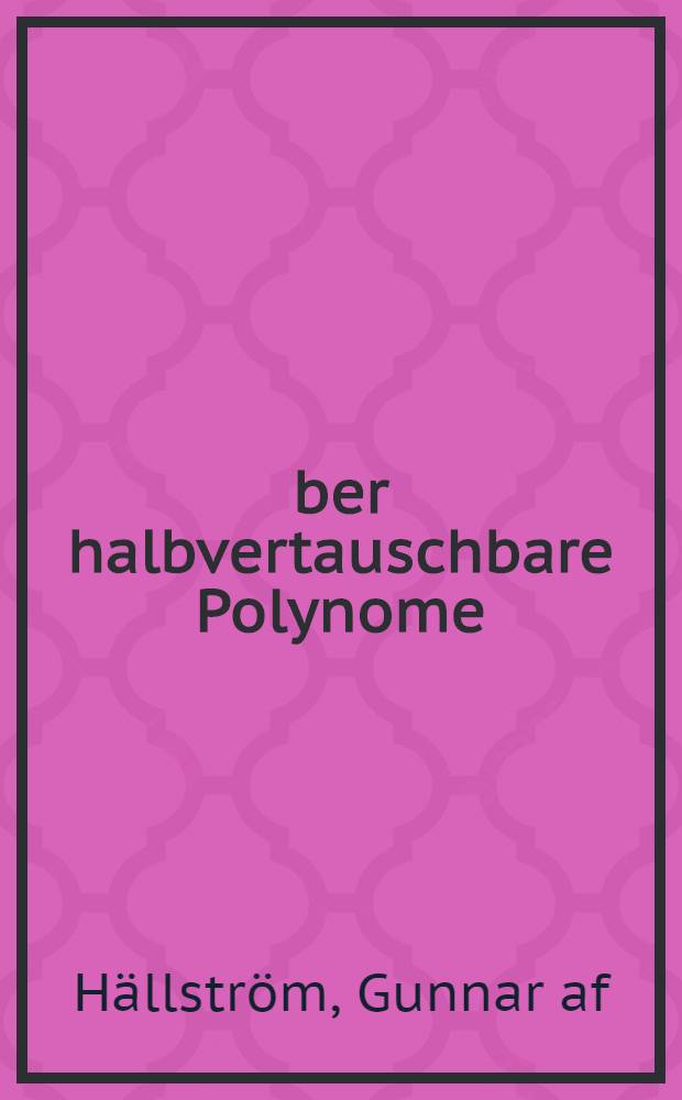 Über halbvertauschbare Polynome