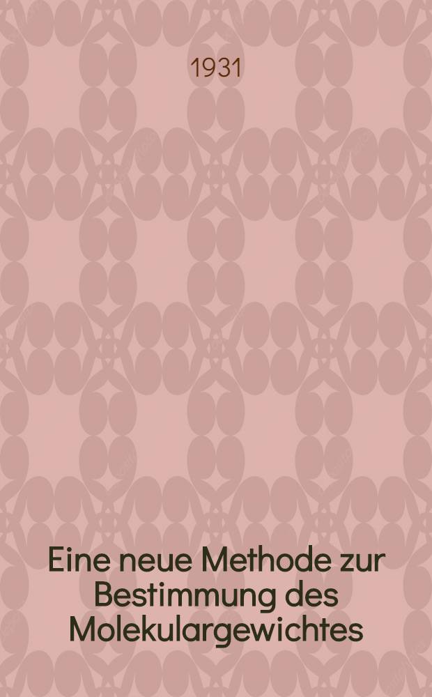 Eine neue Methode zur Bestimmung des Molekulargewichtes