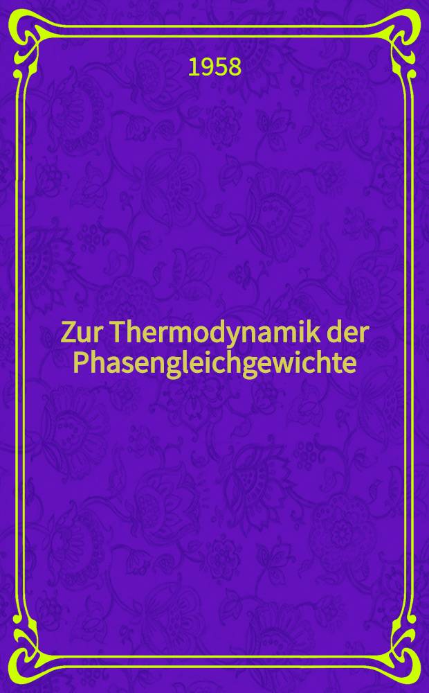 Zur Thermodynamik der Phasengleichgewichte