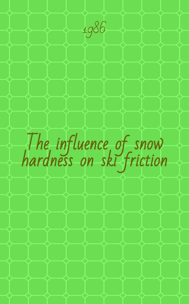 The influence of snow hardness on ski friction