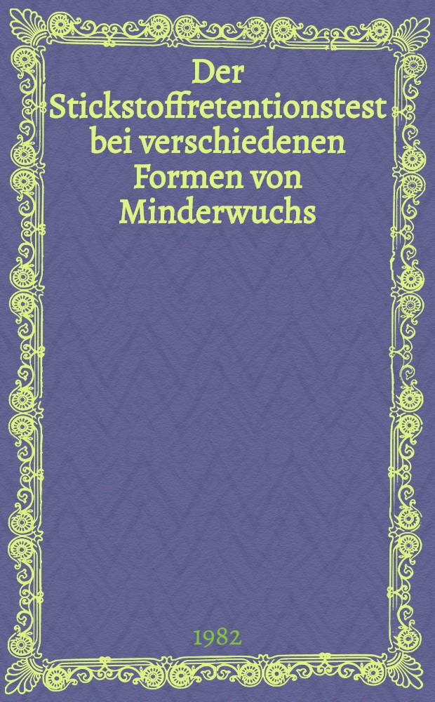 Der Stickstoffretentionstest bei verschiedenen Formen von Minderwuchs : Inaug.-Diss