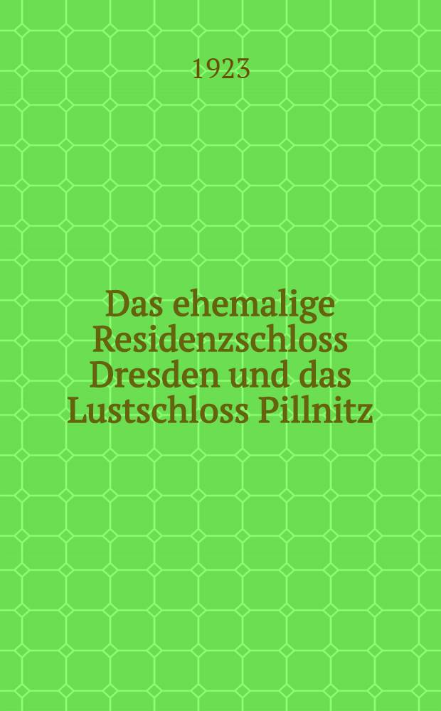 Das ehemalige Residenzschloss Dresden und das Lustschloss Pillnitz : 24 Kupferdrucke : Альбом
