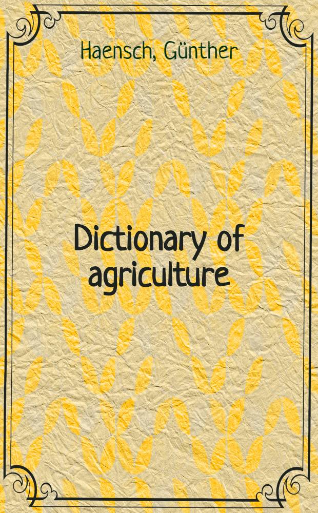 Dictionary of agriculture : German, English, French, Spanish